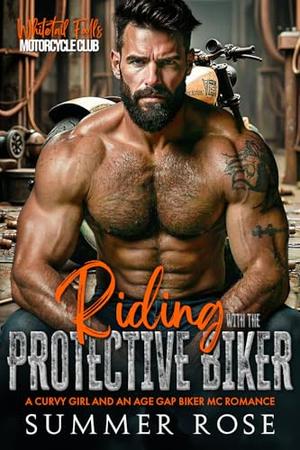 Riding with the Protective Biker: A Curvy Girl and an Age Gap Biker MC Romance (Whitetail Falls: Motorcycle Club #1)