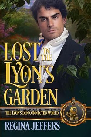 Lost in the Lyon's Garden by Regina Jeffers
