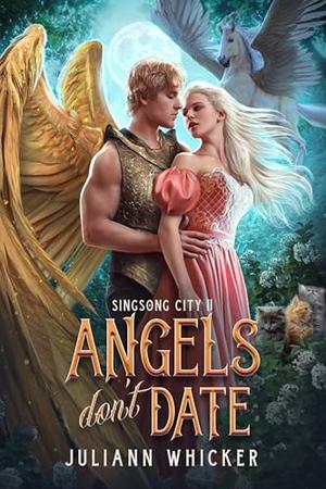 Angels Don't Date: An Urban Fantasy Romantic Comedy (Singsong City #11)