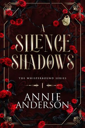 A Silence of Shadows by Annie Anderson