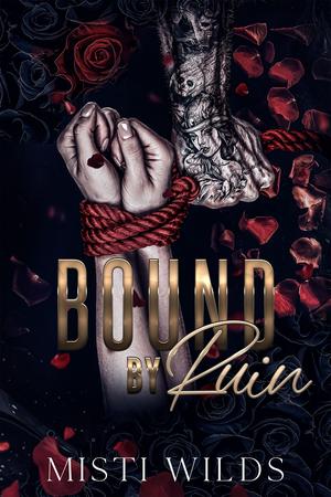 Bound by Ruin by Misti Wilds
