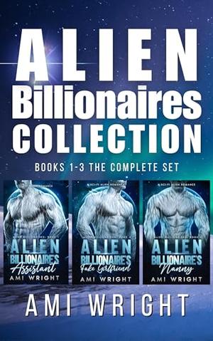 Alien Billionaires Collection: Books 1-3 by Ami Wright
