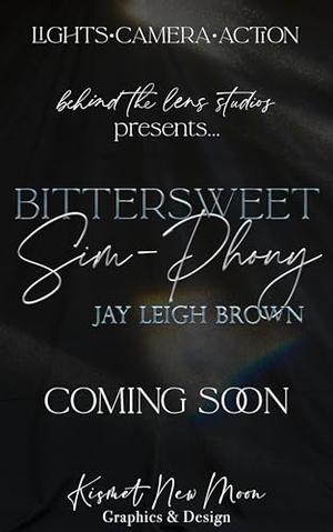 Bittersweet Sim-Phony by Jay Leigh Brown