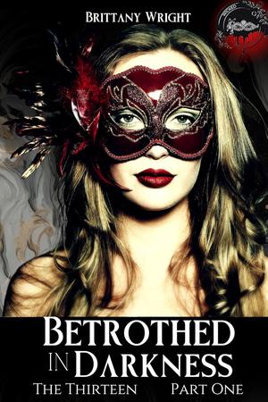Betrothed in Darkness by Brittany Wright