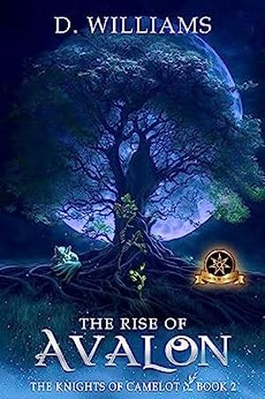 The Rise of Avalon (The Knights of Camelot #2)