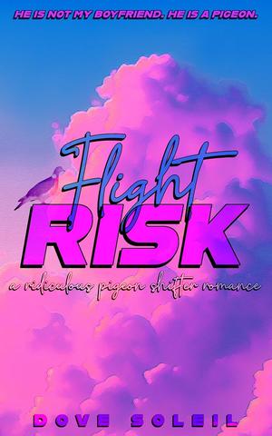 Flight Risk by Dove Soleil