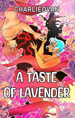 A Taste of Lavender by Charlie D. Van