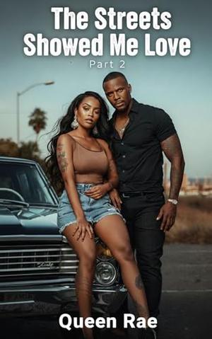 The Streets Showed Me Love 2 by Queen Rae