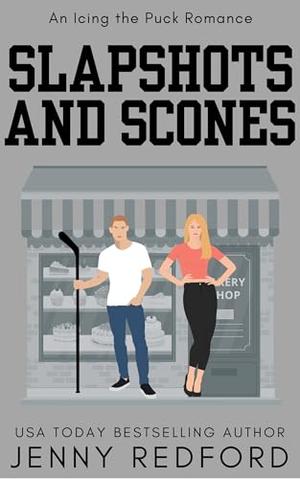 Slapshots and Scones: A Second Chance Hockey Romance by Jenny Redford