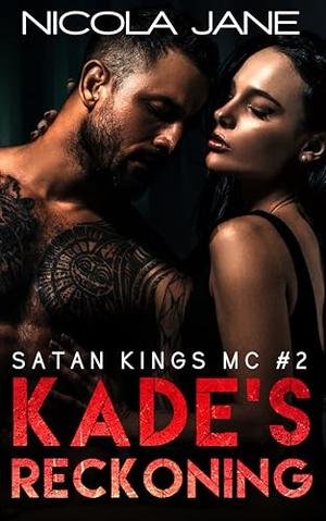 Kade's Reckoning: The Satan Kings MC by Nicola Jane