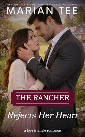 The Rancher Rejects Her Heart by Marian Tee