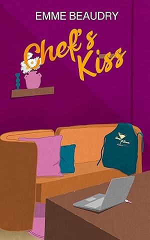 Chef's Kiss by Emme Beaudry