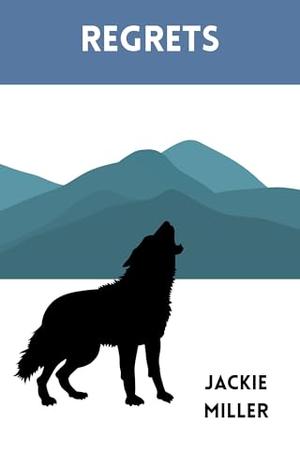Regrets by Jackie Miller