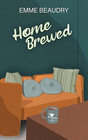 Home Brewed: A Cozy Coffee Shop Romance by Emme Beaudry