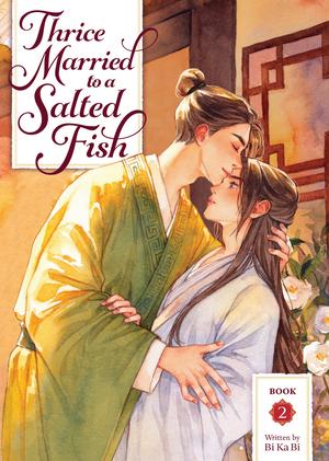 Thrice Married to a Salted Fish (Novel) Vol. 2 (Thrice Married to a Salted Fish (Novel) #2) by Bi Ka Bi, Mio