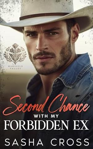 Second Chance with my Forbidden Ex: A Small Town Enemies to Lovers Romance by Sasha Cross