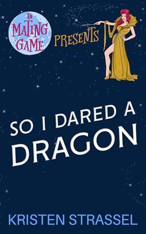 So I Dared a Dragon (The Mating Game #6)