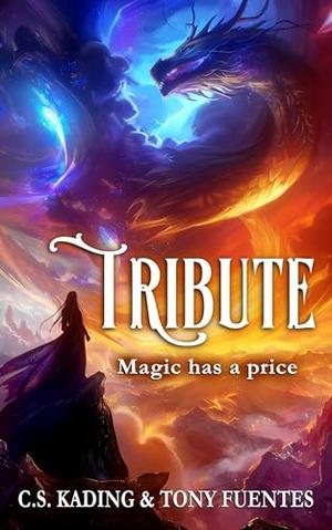 Tribute by C.S. Kading, Tony Fuentes