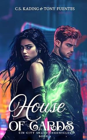 House of Cards: Sin City Shard Chronicles by C.S. Kading, Finley Hislop, Tony Fuentes