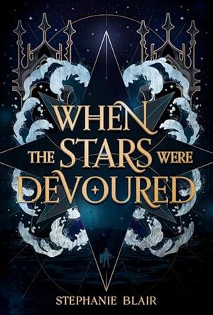 When the Stars Were Devoured by Stephanie Blair
