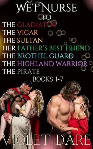 Wet Nurse Collection : ANR ABF Adult Nursing Historical Romantic Delight Books 1-7 by Violet Dare