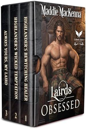 Lairds Obsessed: A Scottish Medieval Highlander Romance Collection by Maddie MacKenna