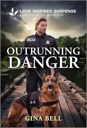 Outrunning Danger by Gina Bell