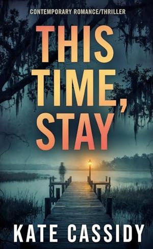 This Time, Stay by Kate Cassidy