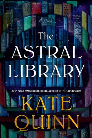 The Astral Library by Kate Quinn