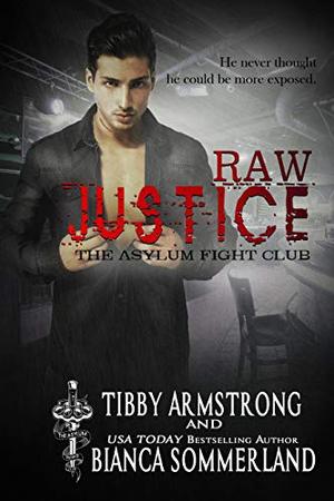 Raw Justice (The Asylum Fight Club #5)