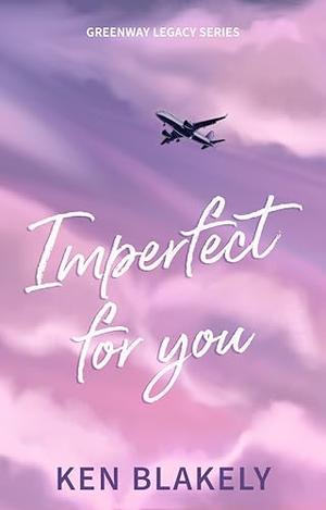 Imperfect for you by Ken Blakely