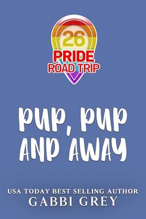 Pup, Pup, and Away: Pride Road Trip 2026 (Pride Road Trip 2026 #3)