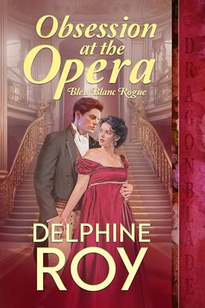 Obsession at the Opera (Bleu Blanc Rogue #2)