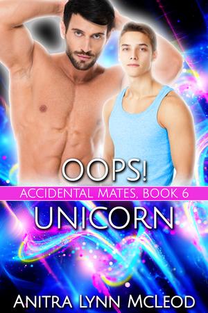 Oops! Unicorn (Accidental Mates #6)