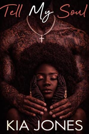 Tell My Soul by Kia Jones