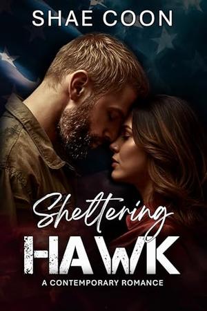Sheltering HAWK by Shae Coon