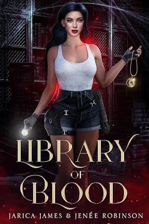 Library of Blood by Jarica James, Jenee Robinson