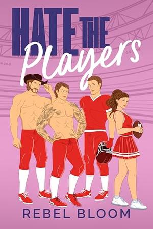 Hate the Players by Rebel Bloom