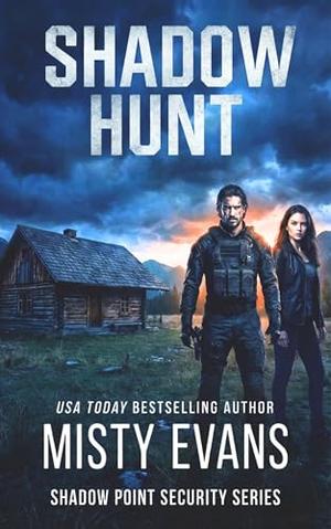 Shadow Hunt, Shadow Point Security Romantic Suspense Series, Book 1 by Misty Evans