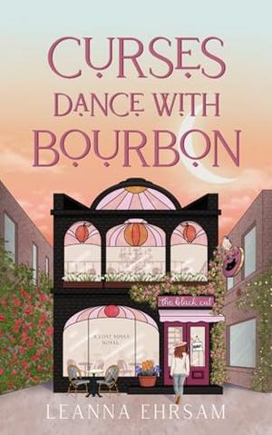 Curses Dance with Bourbon : A Lost Souls Novel by LeAnna Ehrsam