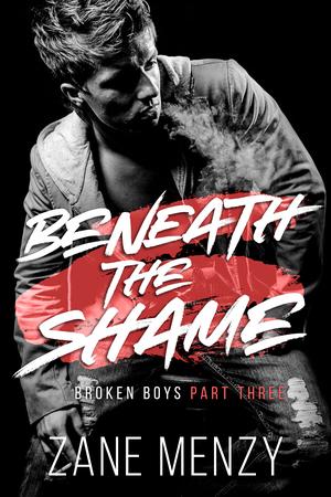 Beneath the Shame by Zane Menzy