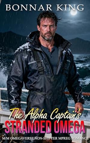 The Alpha Captain’s Stranded Omega: M/M Omegaverse Non-Shifter MPREG Romance by Bonnar King