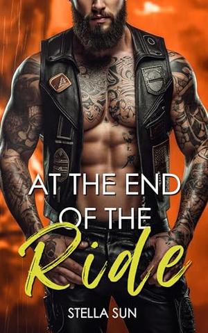 At the End of the Ride: A Curvy Girl, Single Mom Biker MC Steamy Romance by Stella Sun