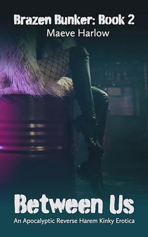 Between Us (Brazen Bunker #2)