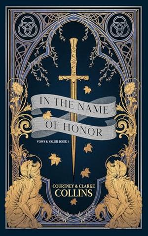 In the Name of Honor by Courtney Collins, Clarke Collins