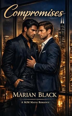 Compromises: A M/M Mafia Romance by Marian Black