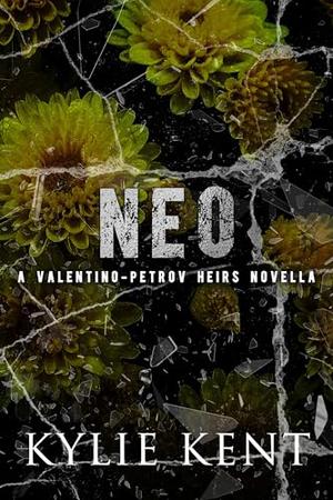 Neo: A Valentino-Petrov Heirs Novella by Kylie Kent