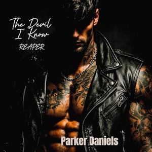 The Devil I Know: REAPER: The Devil's Riders Motorcycle Club Series by Parker Daniels