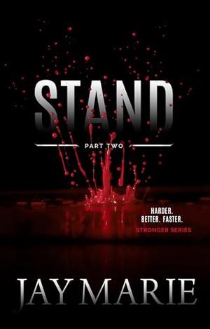 Stand - Part Two by Jay Marie
