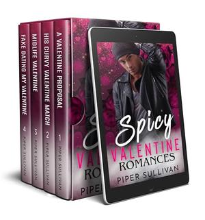 Spicy Valentine Romances : A Steamy Holiday Romance Box Set by Piper Sullivan